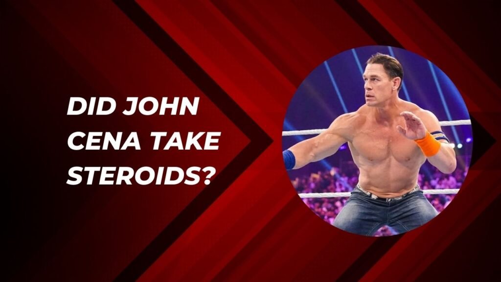Did John Cena Take Steroids? Exploring Speculation