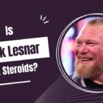 Is Brock Lesnar On Steroids