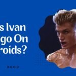 Was Ivan Drago On Steroids
