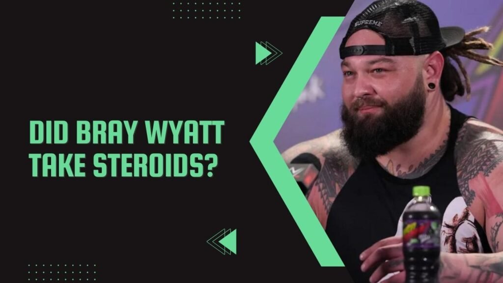 Did Bray Wyatt Take Steroids? The Controversy Explored!