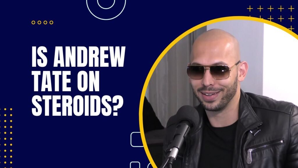 Is Andrew Tate On Steroids? Debunking Rumors!