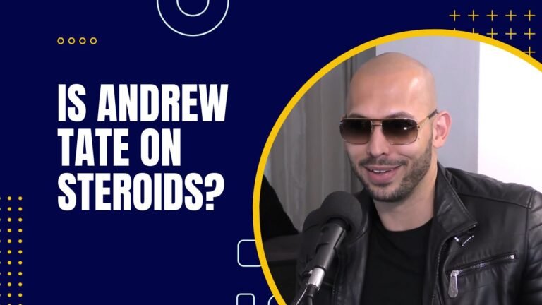 Is Andrew Tate On Steroids