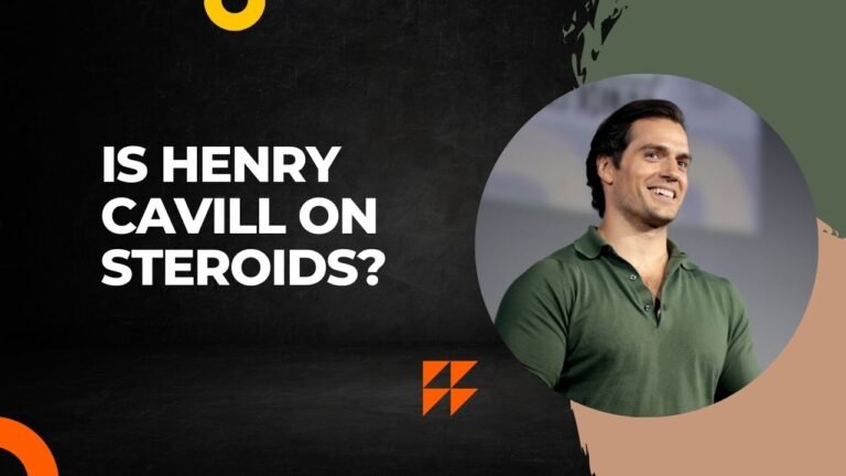 Is Henry Cavill On Steroids