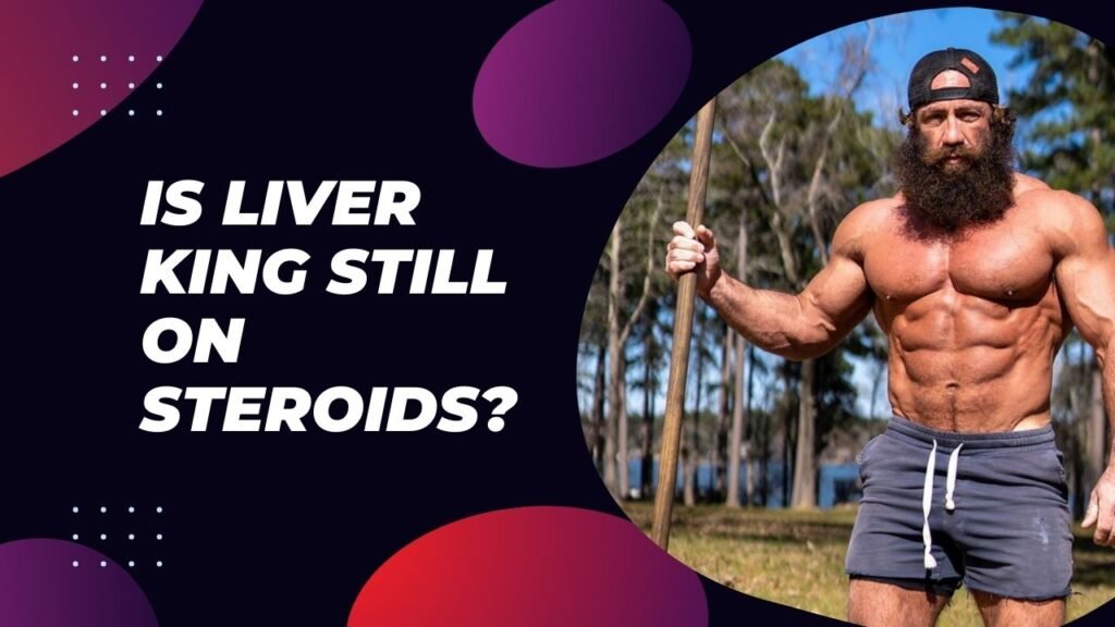 Is Liver King Still On Steroids? The Real Story!